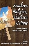 Southern Religion, Southern Culture: Essays Honoring Charles Reagan Wilson
