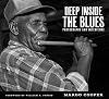 Deep Inside the Blues: Photographs and Interviews (American Made Music Series)