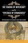 The Staging of Witchcraft and a "Spectacle of Strangeness": Witchcraft at Court and the Globe