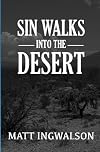 Sin Walks Into The Desert