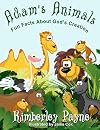 Adam's Animals: Fun Facts About God's Creation (Science & Faith Matters: Volume 2)