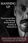 Manning up: transsexual men on finding brotherhood, family and themselves