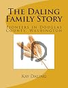 The Daling Family Story: Pioneers in Douglas County, Washington