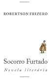 Socorro Furtado (Portuguese Edition)