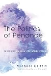 The politics of penance : proposing an ethic for social repair