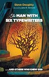 The Man with Six Typewriters. . . and Others Who Knew God