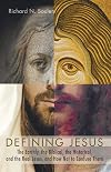 Defining Jesus: The Earthly, the Biblical, the Historical, and the Real Jesus, and How Not to Confuse Them