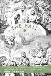 The Fall Reconsidered: A Literary Synthesis of the Primeval Sin Narratives against the Backdrop of the History of Exegesis