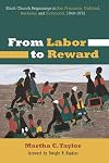 From Labor to Reward: Black Church Beginnings in San Francisco, Oakland, Berkeley, and Richmond, 1849-1972