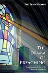 The Drama of Preaching: Participating with God in the History of Redemption