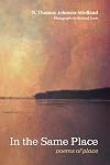 In the Same Place: Poems of Place