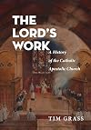 The Lord's Work : A History of the Catholic Apostolic Church