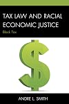 Tax law and racial economic justice : black tax