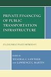 Private Financing of Public Transportation Infrastructure: Utilizing Public Private Partnerships