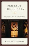 Brides of the Buddha: Nuns' Stories from the Avadanasataka