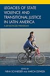 Legacies of state violence and transitional justice in Latin America : a Janus-faced paradigm?