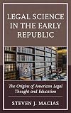 Legal science in the early republic : the origins of American legal thought and education