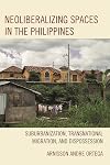 Neoliberalizing Spaces in the Philippines: Suburbanization, Transnational Migration, and Dispossession
