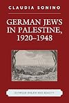 German Jews in Palestine, 1920-1948 : between dream and reality