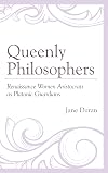 Queenly philosophers : Renaissance women aristocrats as Platonic guardians