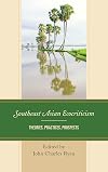 Southeast Asian ecocriticism : theories, practices, prospects