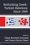 Rethinking Greek-Turkish relations since 1999