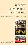 Security Governance in East Africa : Pictures of Policing from the Ground