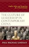 The culture of leadership in contemporary China : conflict, values, and perspectives for a new generation