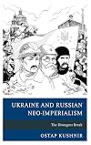 Ukraine and Russian Neo-Imperialism: The Divergent Break