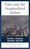 Paris and the Marginalized Author: Treachery, Alienation, Queerness, and Exile (After the Empire: The Francophone World and Postcolonial France)