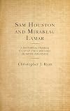 Sam Houston and Mirabeau Lamar: A Rhetorical Framing Study of Their Writings on Native Americans
