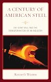 A Century of American Steel: The Strip Mill and the Transformation of an Industry