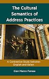 The Cultural Semantics of Address Practices: A Contrastive Study between English and Italian