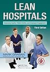 Lean hospitals : improving quality, patient safety, and employee engagement