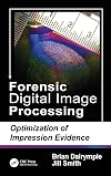 Forensic Digital Image Processing: Optimization of Impression Evidence