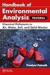 Handbook of environmental analysis : chemical pollutants in air, water, soil, and solid wastes