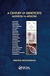 A Century of Geneticists: Mutation to Medicine