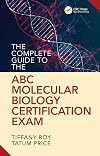 The Complete Guide to the ABC Molecular Biology Certification Exam