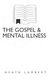 The Gospel and Mental Illness