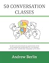 50 Conversation Classes: 50 sets of conversation cards with an accompanying activity sheet containing vocabulary, idioms and grammar.