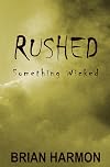 Rushed: Something Wicked