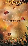 El Dhammapada: El Camino de la Verdad (Spanish Edition)