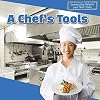 A Chef's Tools (Community Helpers and Their Tools)