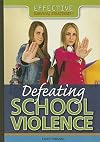 Defeating School Violence (Effective Survival Strategies)