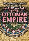 The Rise and Fall of the Ottoman Empire