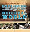 Exploring the Life, Myth, and Art of the Medieval World