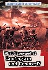 What Happened at Lexington and Concord? (Major Events in U.S. Military History)
