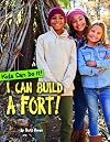 I Can Build a Fort! (Kids Can Do It!)