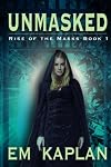 Unmasked (Rise of the Masks #1)