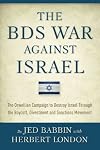 The BDS War Against Israel: The Orwellian Campaign to Destroy Israel Through the Boycott, Divestment